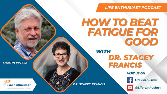 Podcast 508: From Fatigued to Energized – How to Beat Fatigue for Good with Dr. Stacey Francis and Martin Pytela
