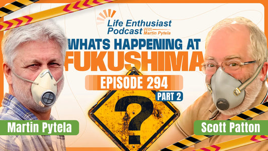 Podcast 294 episode artwork featuring Martin Pytela and Scott Patton discussing Fukushima 2011.