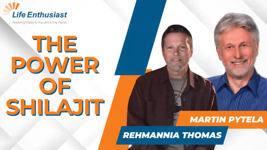 Podcast image featuring Martin Pytela and Rehmannia Thomas discussing The Power of Shilajit.