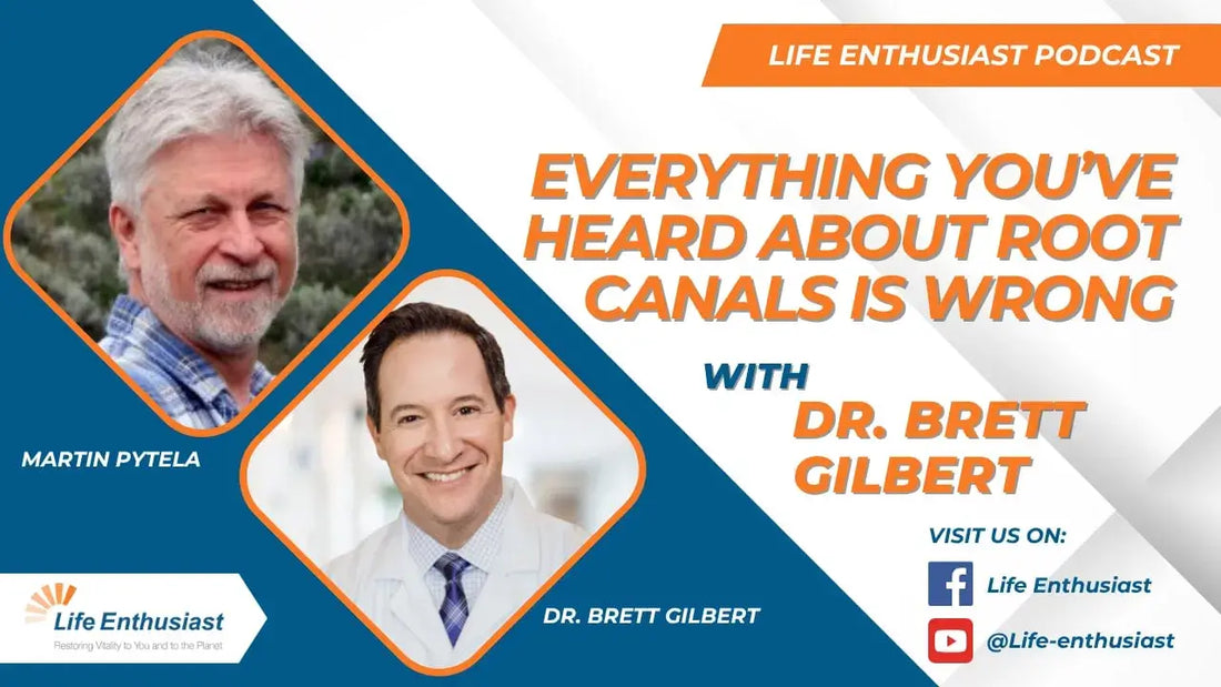 Podcast episode image featuring Dr. Brett Gilbert discussing Saving Natural Teeth and modern root canal techniques.