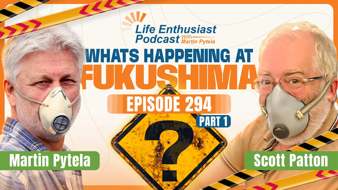 Podcast 294 episode featuring Martin Pytela and Scott Patton discussing Fukushima 2011.